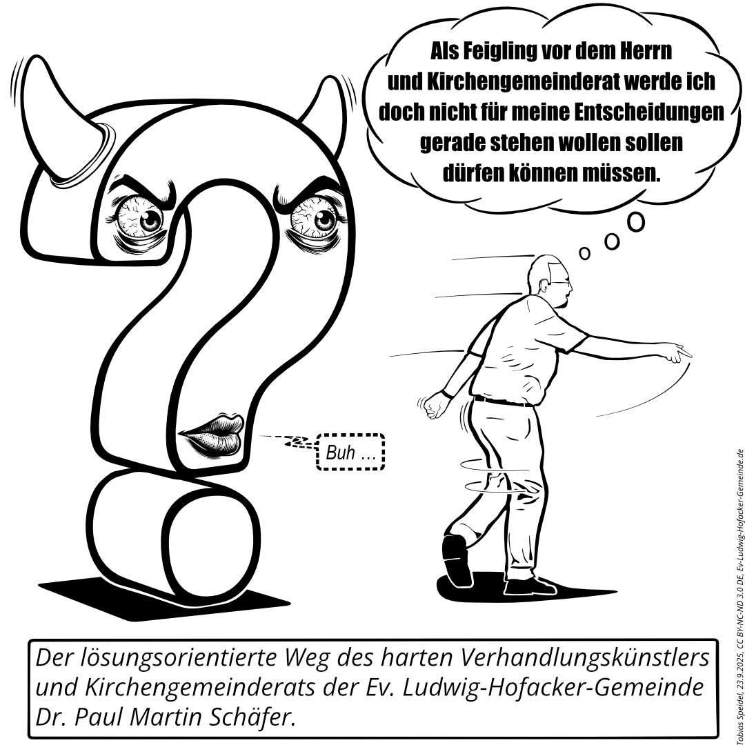 Kirchengemeinderat Dr. Paul Martin Schäfer löst die Probleme, dargestellt durch ein übergroßes Fragezeichen, indem er ganz schnell vor ihnen wegrennt.